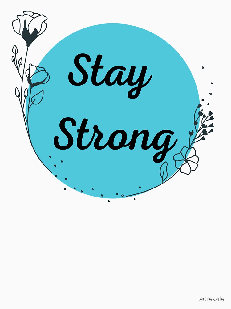 Stay Strong by ecresale