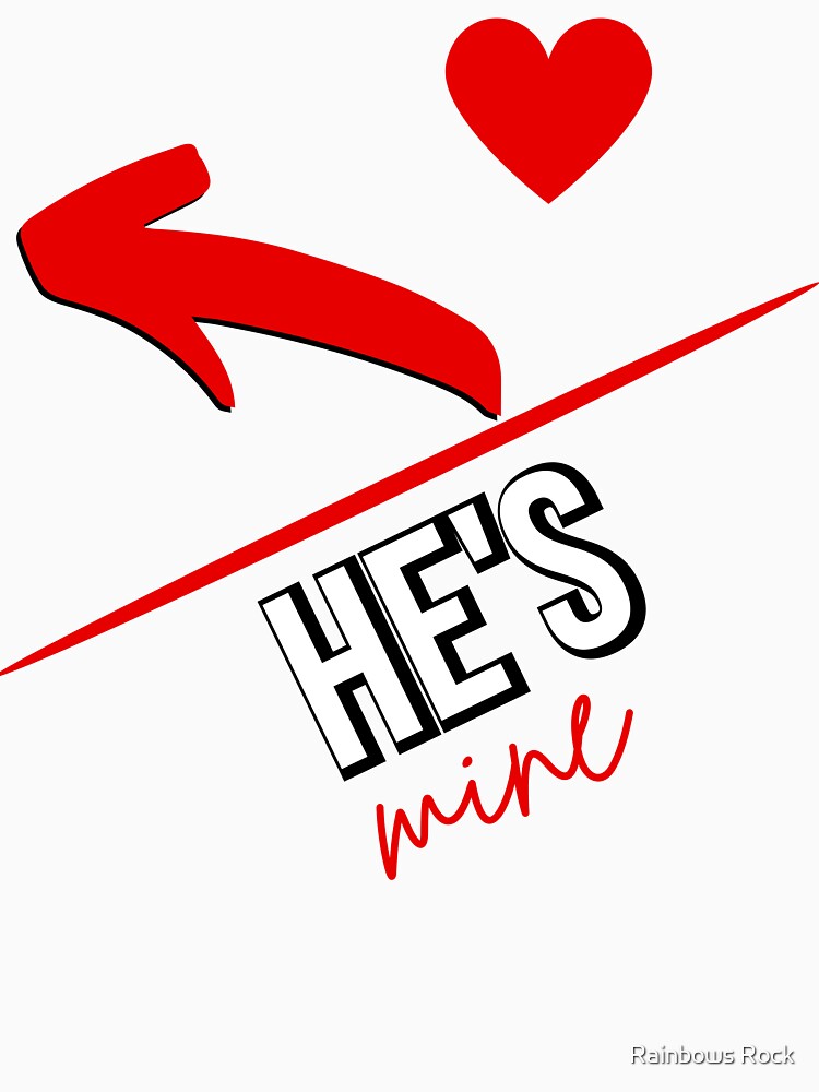 Valentines Day Couples Matching Valentine Fun |He's Mine With Arrow and  Red Heart Black by Rainbows Rock