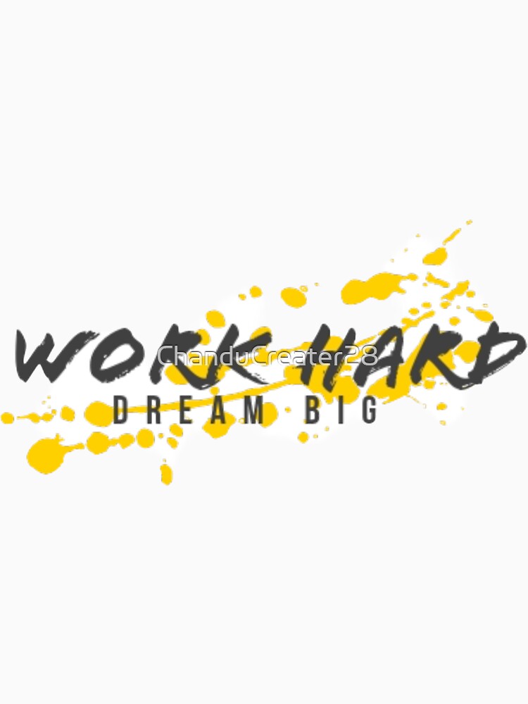 work hard dream big by ChanduCreater28