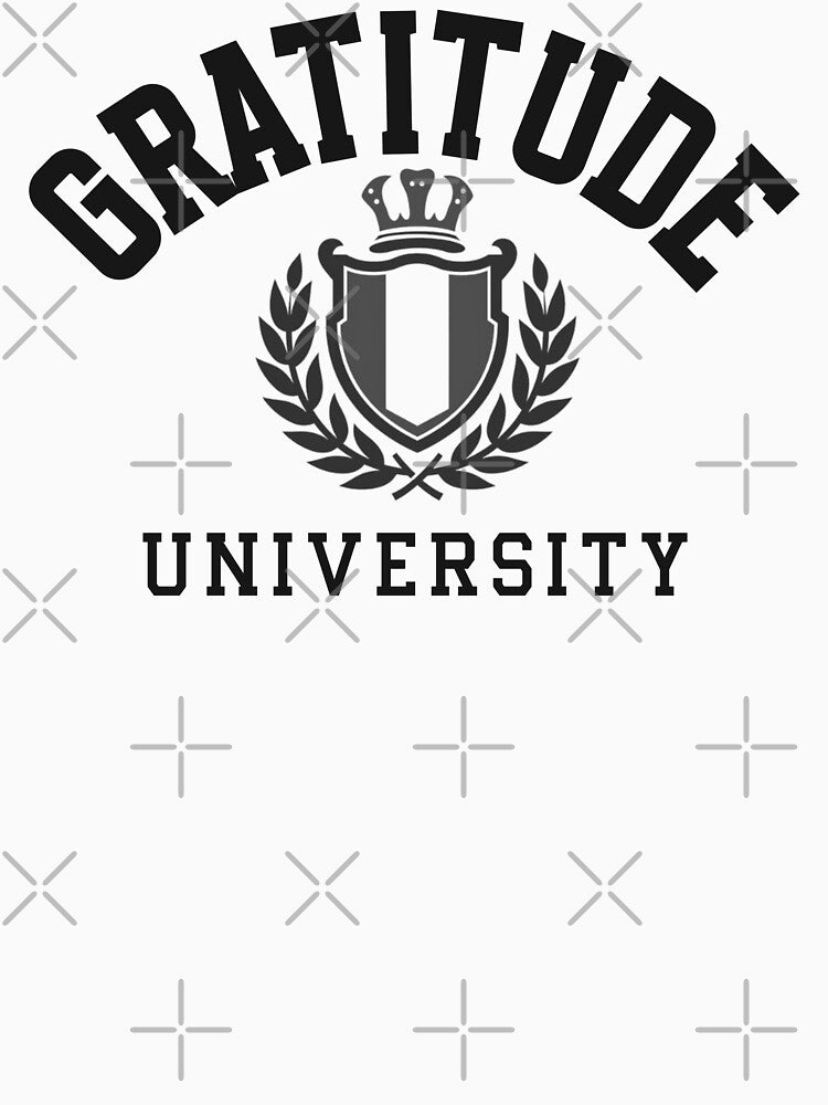 GRATITUDE UNIVERSITY - DARK FONT DESIGN by iTeeShirts