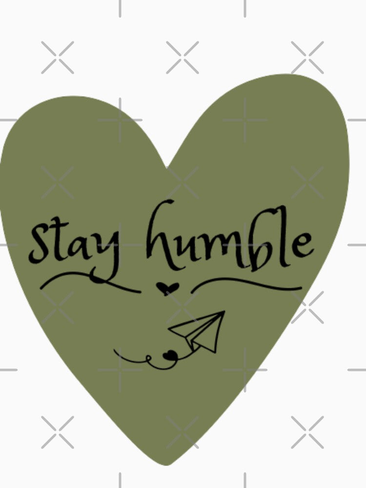 stay humble by Artseventy
