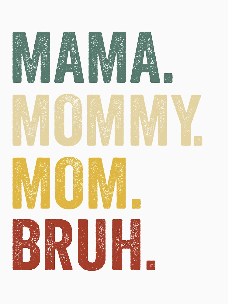 Mama Mommy Mom Bruh Funny Boy Mom Life by Pun&Done