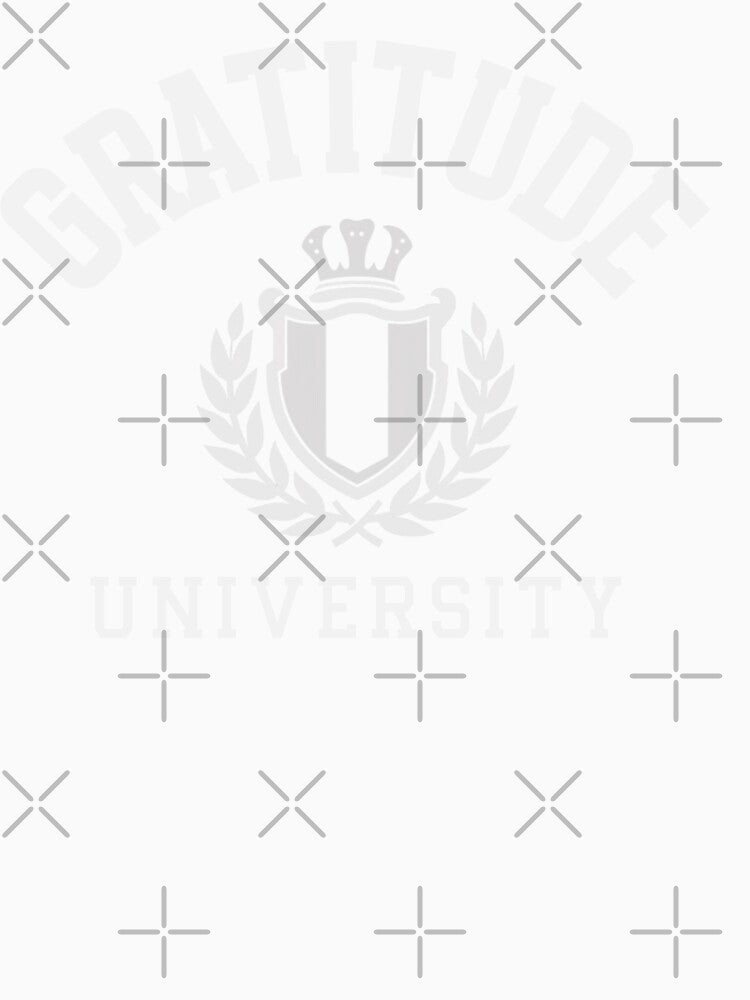 GRATITUDE UNIVERSITY - LIGHT COLOR FONT by iTeeShirts