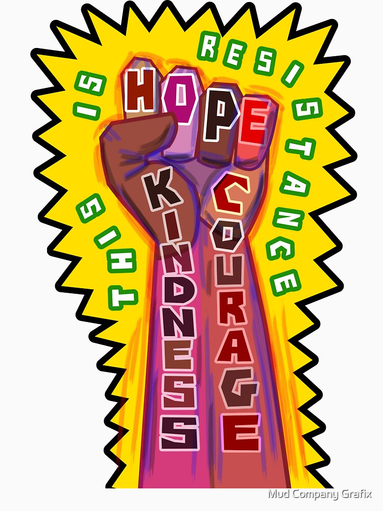 Hope Kindness Courage by Mud Company Grafix