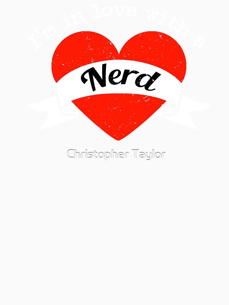 I'm in love with a Nerd | Big heart and banner by Christopher Taylor