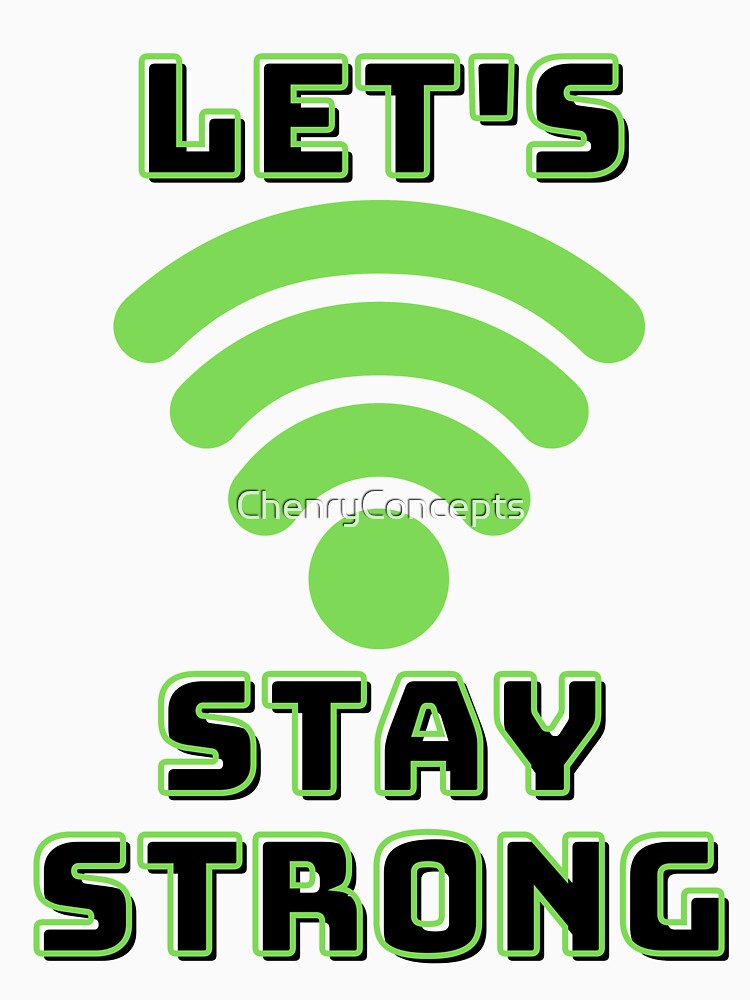 Stay Strong by ChenryConcepts