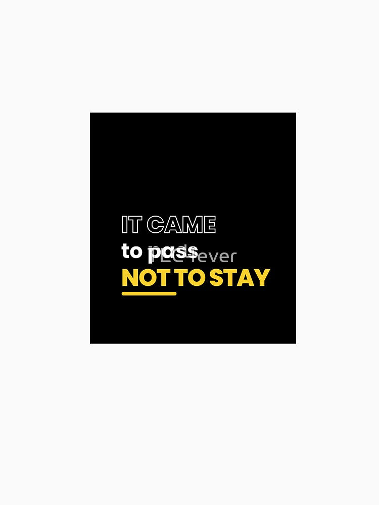 It came to pass, not to stay by TLC4ever