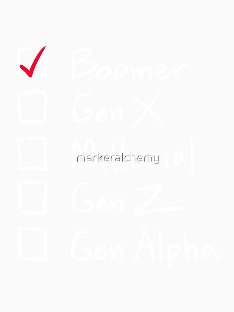 Which Generation Are You?  For Boomers, White Text by markeralchemy