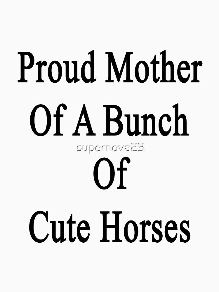 Proud Mother Of A Bunch Of Cute Horses by supernova23
