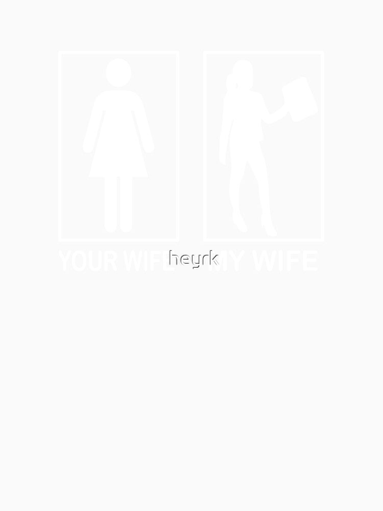 Your Wife, My Wife by Nirvan86
