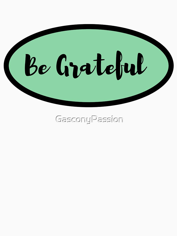 Be Grateful by GasconyPassion