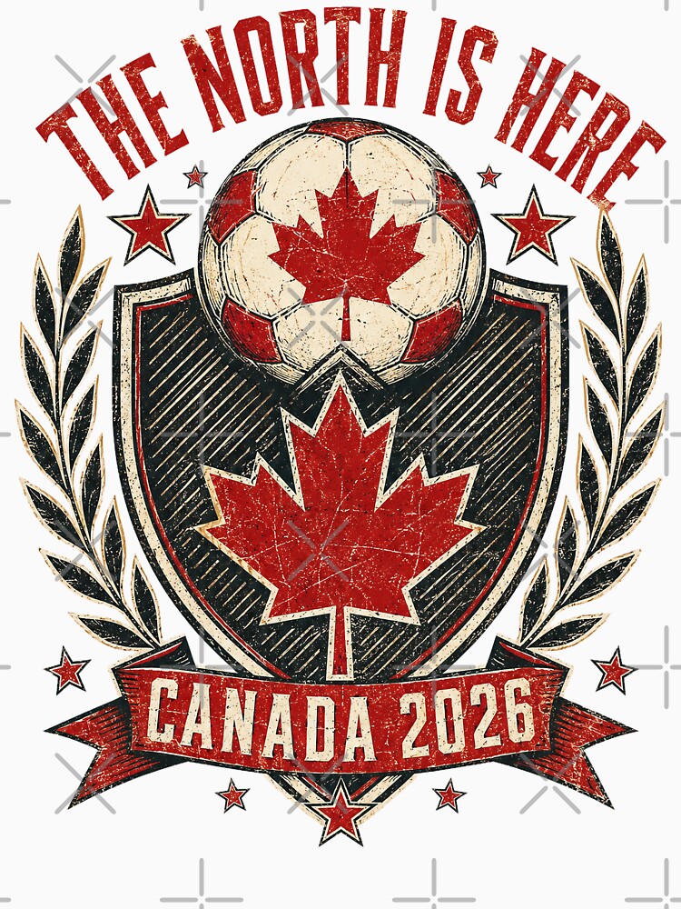 The North Is Here Canada 2026 World Cup Soccer T-Shirt by KickoffStudio