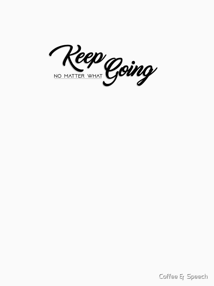 Keep Going by Coffee &  Speech