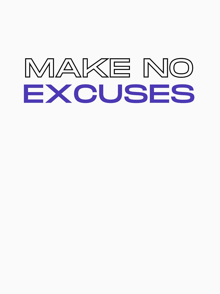 make no excuses  simple by Dalalosa