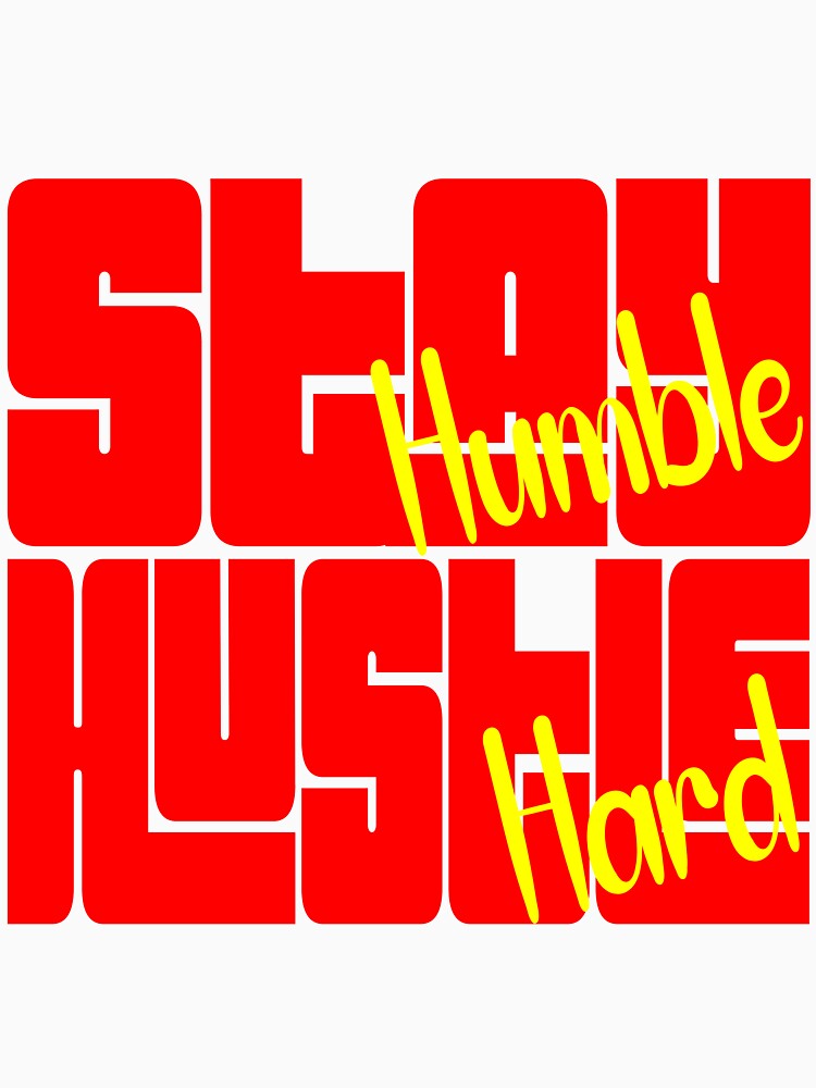 Stay Humble Hustle Hard by Megairy