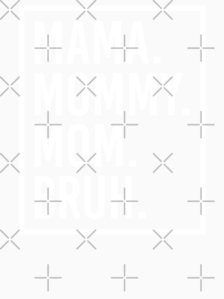 Mama Mommy Mom Bruh Shirt. Mom Life Shirt. Mother's Day Shirt. Mom Shirt. Mother's Day Gift. Mama Shirt. Mama Graphic Tee. Mama Mommy. Gift For Mom. by Aknarin Thika