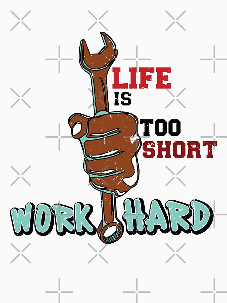 Life is too short - Work hard by AndiHK