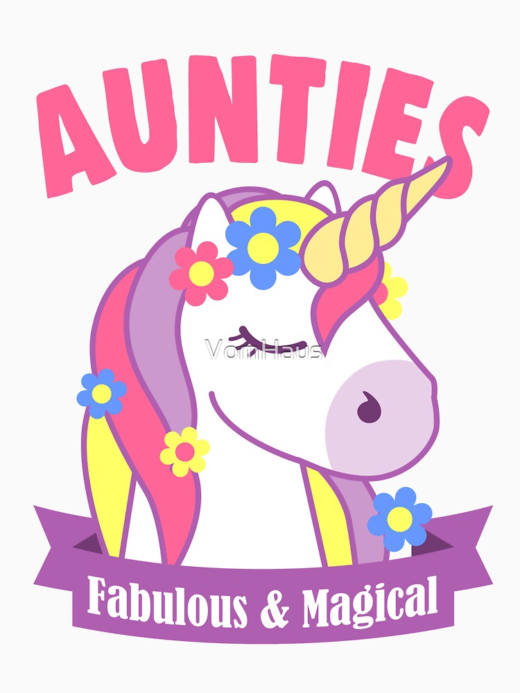 Aunties are Fabulous and Magical by VomHaus