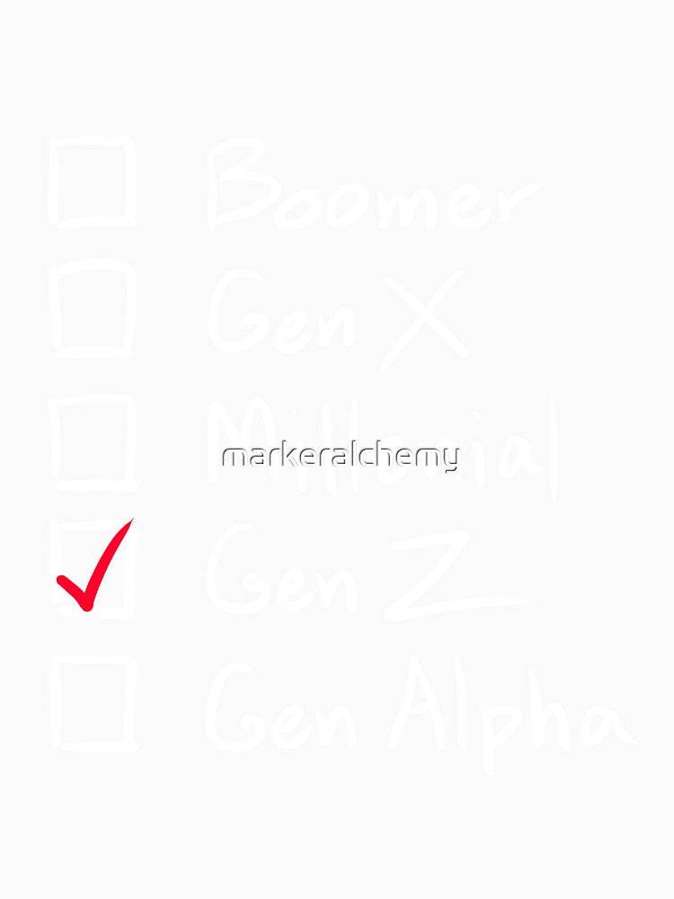 Which Generation Are You?  For Gen Z, White Text by markeralchemy