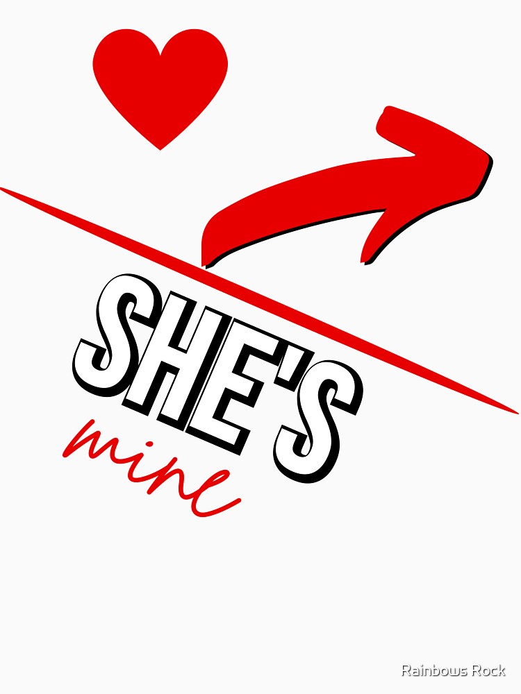 Valentines Day Couples Matching Valentine Fun |She's Mine With Arrow and  Red Heart Black by Rainbows Rock