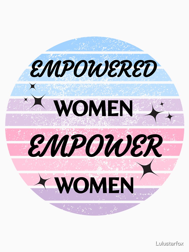 Empowered women empower women international womens day by Lulustarfox