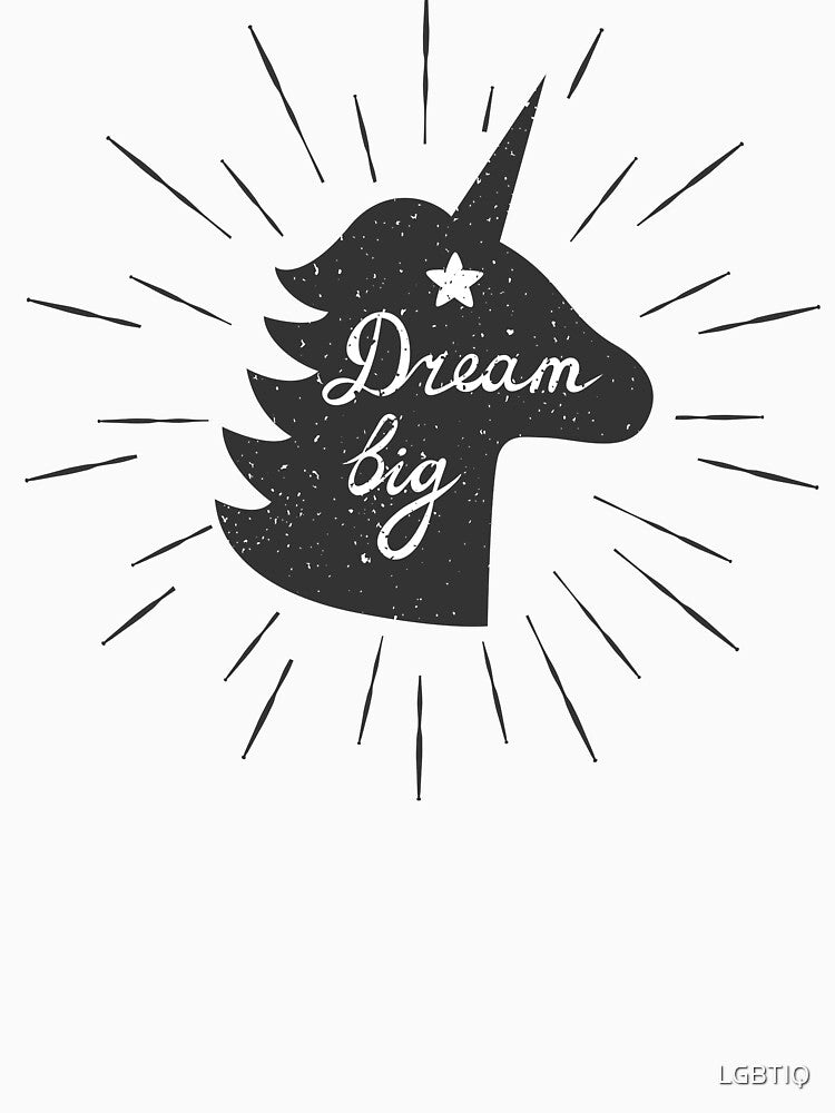 Dream Big Cute Unicorn by LGBTIQ