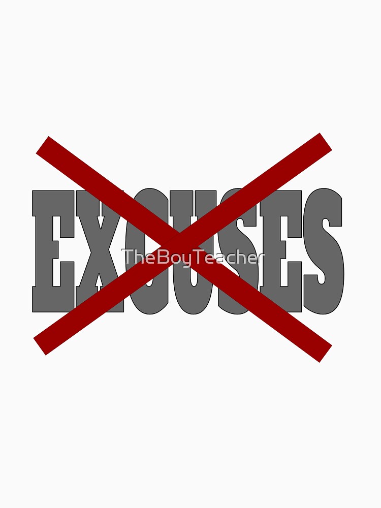 No Excuses by TheBoyTeacher