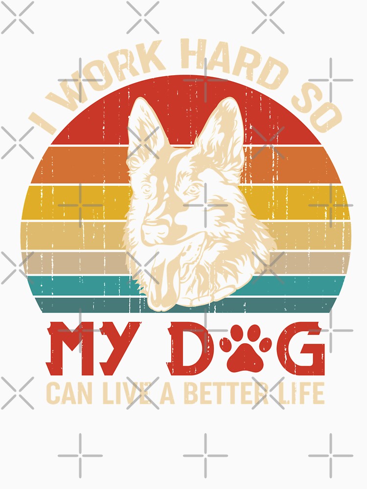 I work Hard so my Dog can live a better Life by Elitekampfei