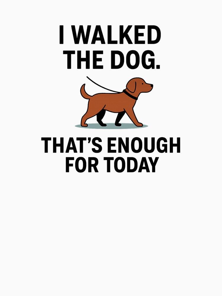 Dog Walk = Done | Funny Mental Health Tee by MonsterGamerDash