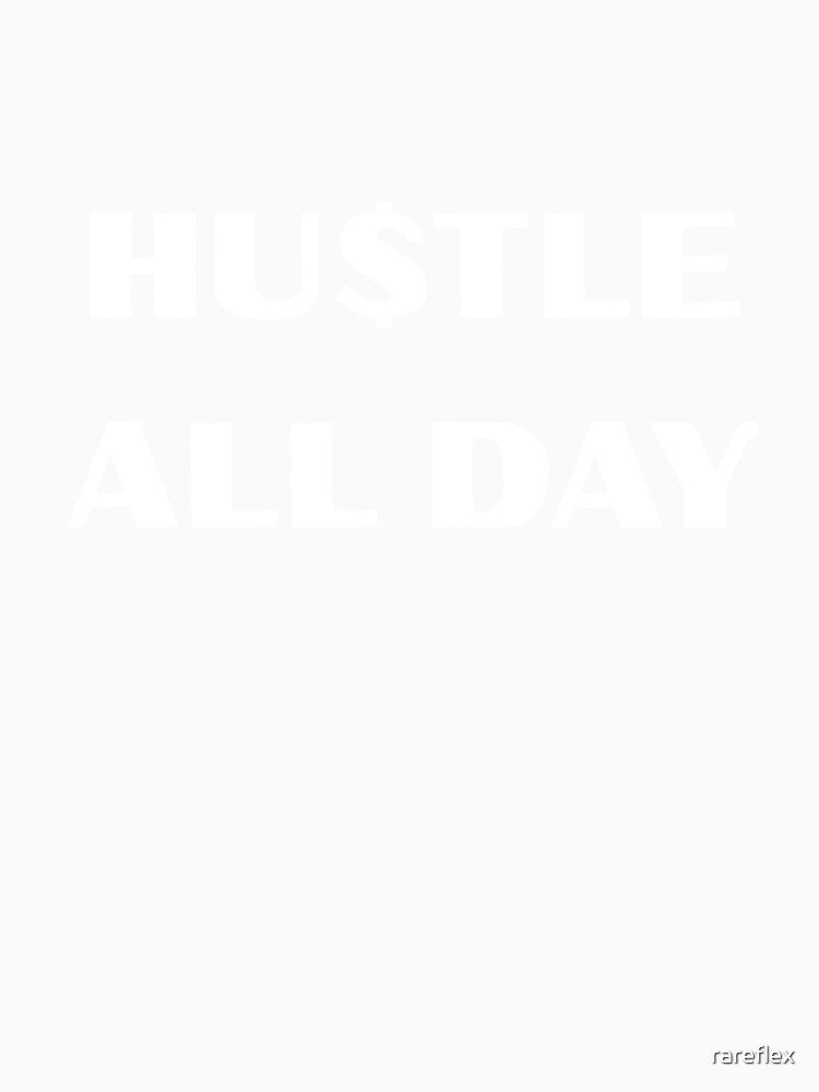 Hustle All Day White Money Grind Motivational Quote by rareflex