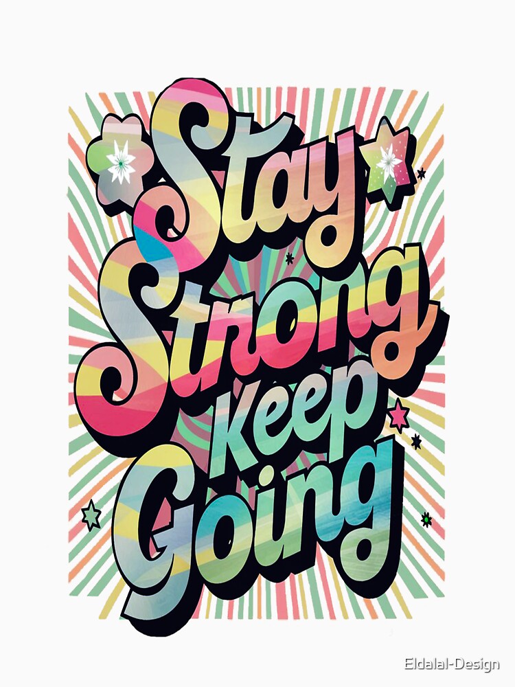 Stay strong by ُEldalal-Design
