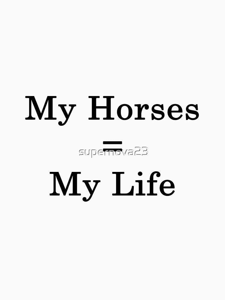 My Horses = My Life by supernova23