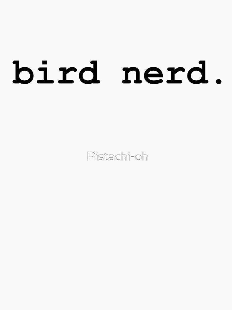 bird nerd by Pistachi-oh