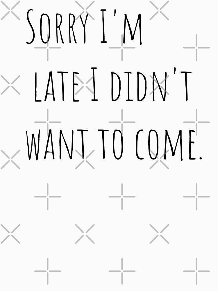 Sorry I'm late I didn't want to come by calvin  jack