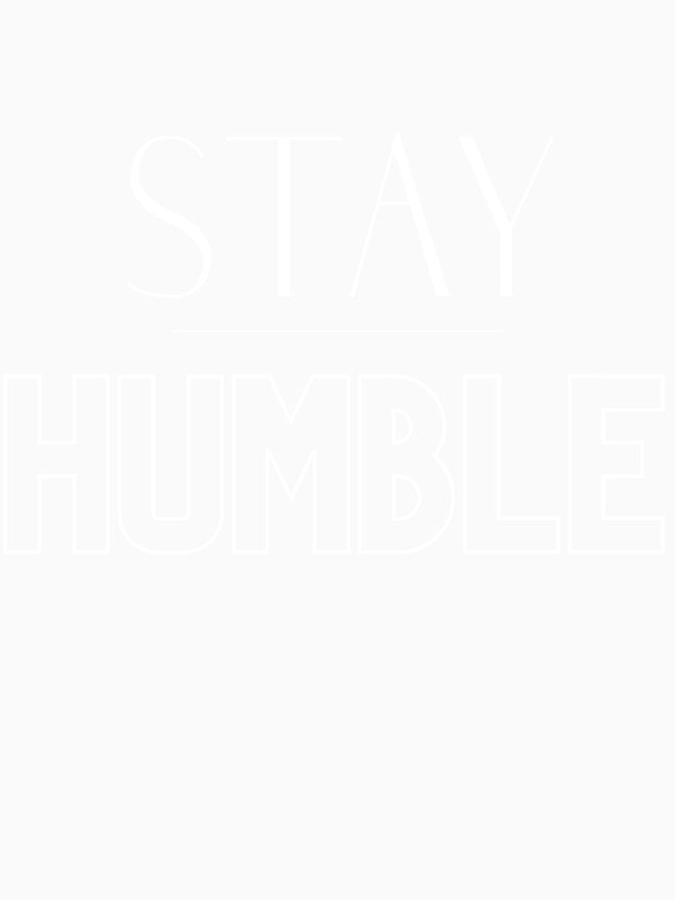 Stay Humble by rahoutline