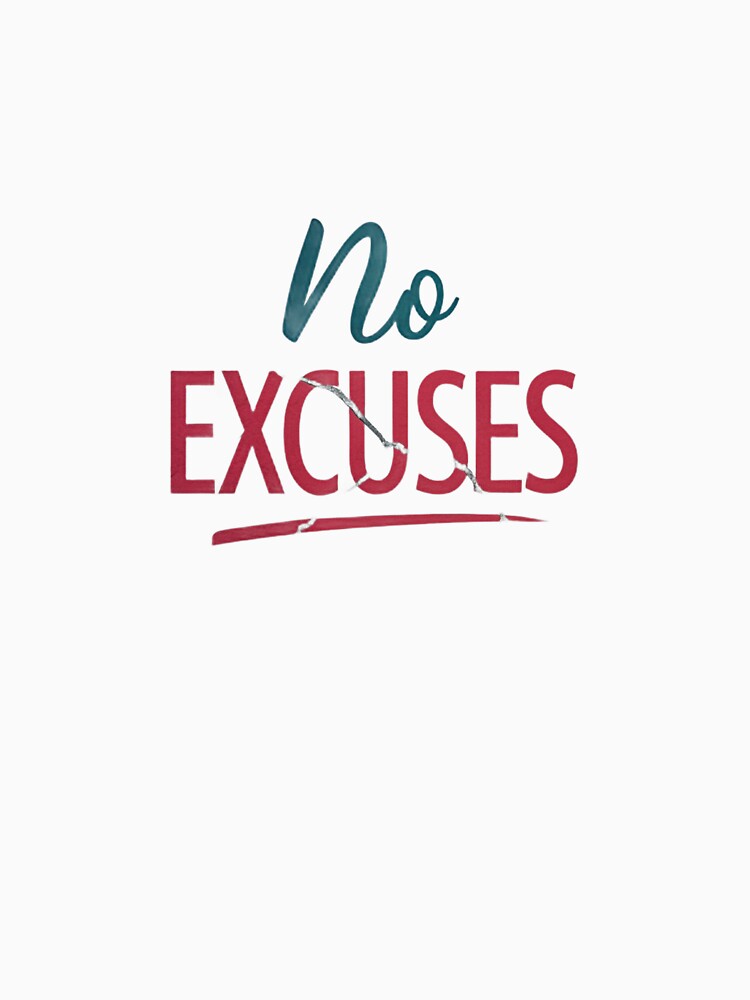 No excuses by NextPeak