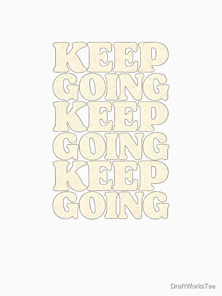 Keep Going Vintage Repeating Typography by DraftWorksTee