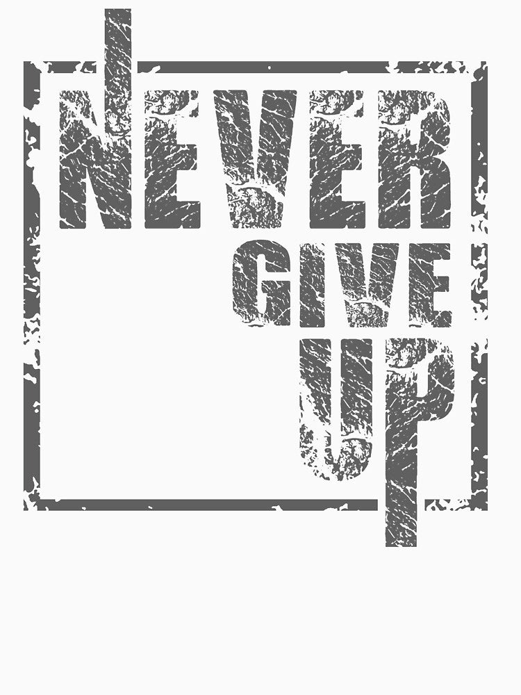 Ultimate Motivation: Never Give Up Motivational by Illustrategy