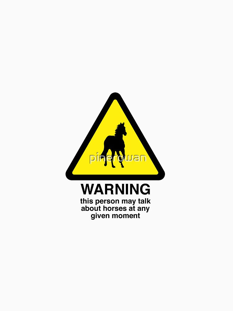 Warning Sign - May Talk About Horses at Any Time by pinerowan