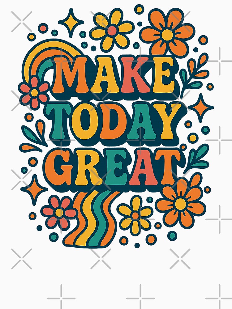 Make Today Great – Positive retro saying with flowers and rainbow by Nuvijo