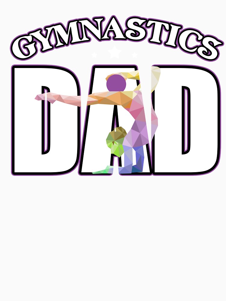 Gymnastics Dad T-Shirt Father's Day Gifts Shirt by chihai