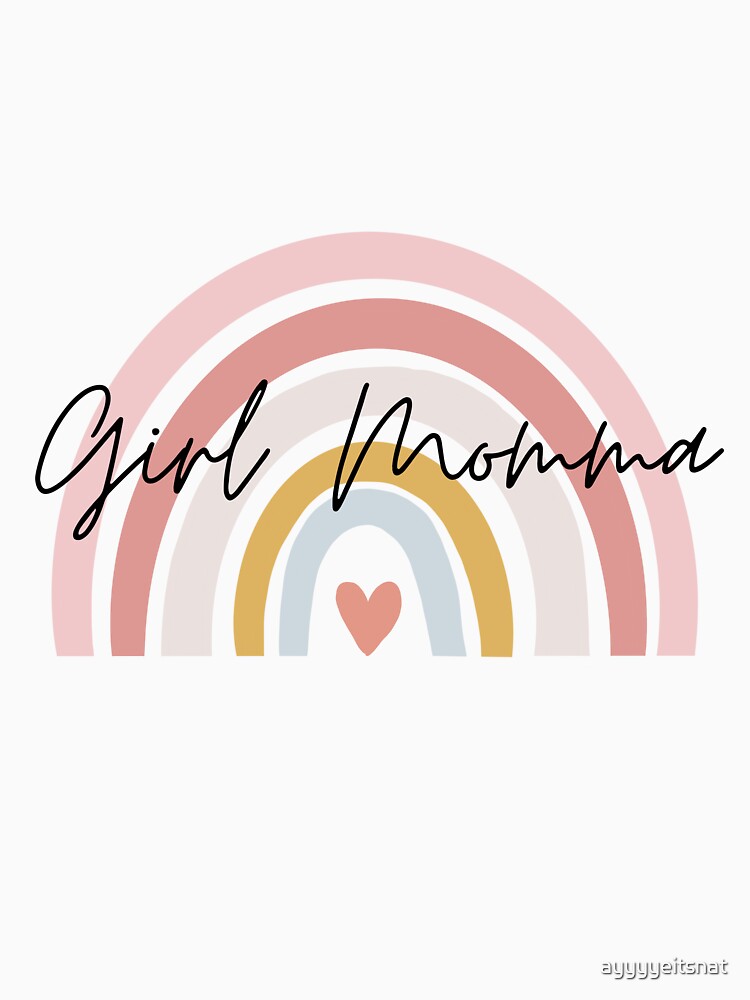 Girl Momma by ayyyyeitsnat