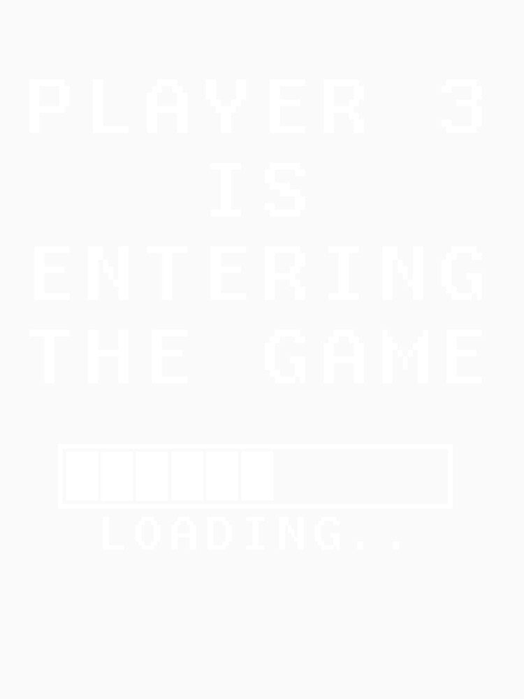 Player 3 is entering the game by tjstreasury