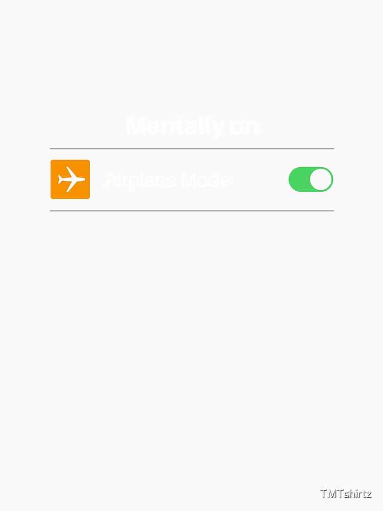 Airplane mode by TMTshirtz