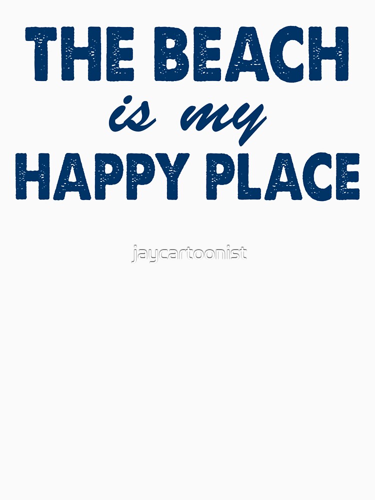 The Beach Is My Happy Place Type Only by jaycartoonist