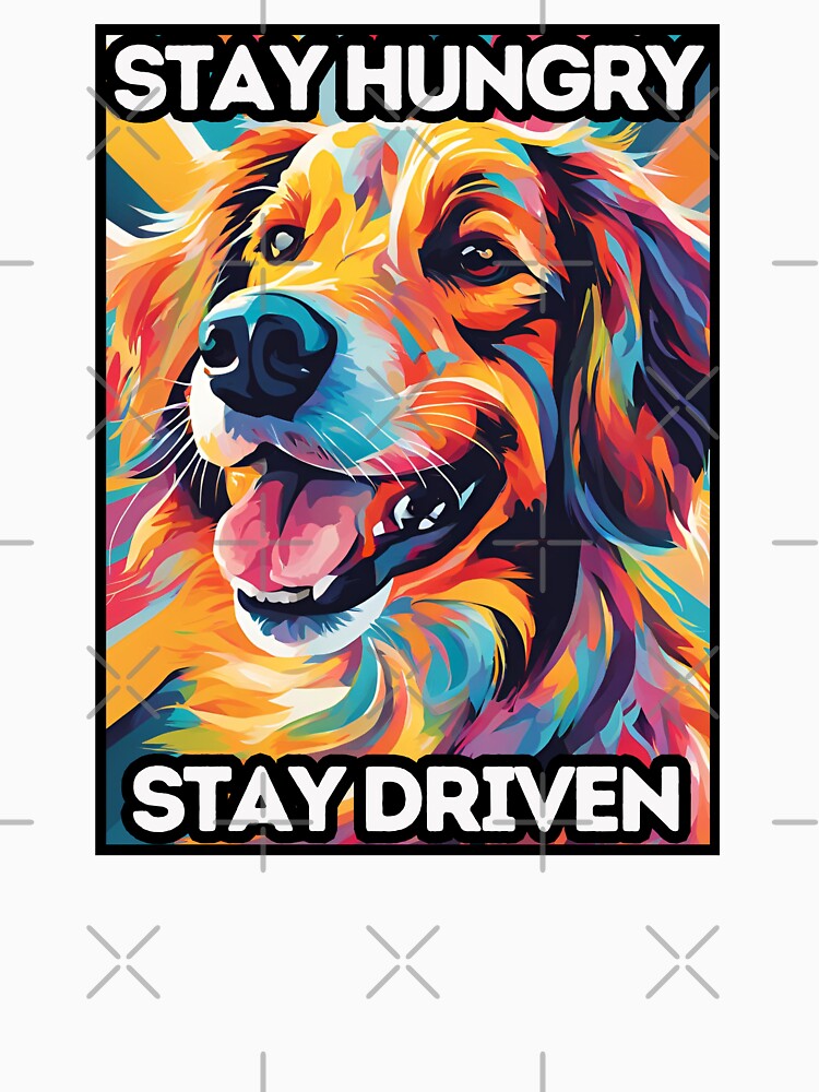 Stay Hungry, Stay Driven by AmethystStreet