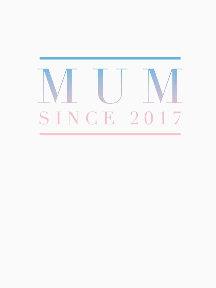 Mum Since 2017 Coffee Cup by MamaTees