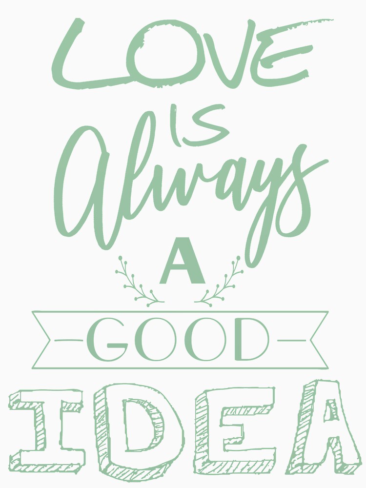 Love is always a good idea by della95