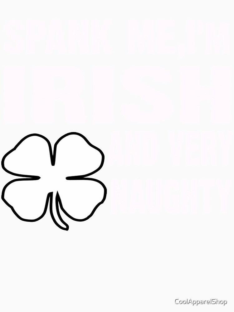 Spank Me Im Irish Happy St Patricks Day by CoolApparelShop