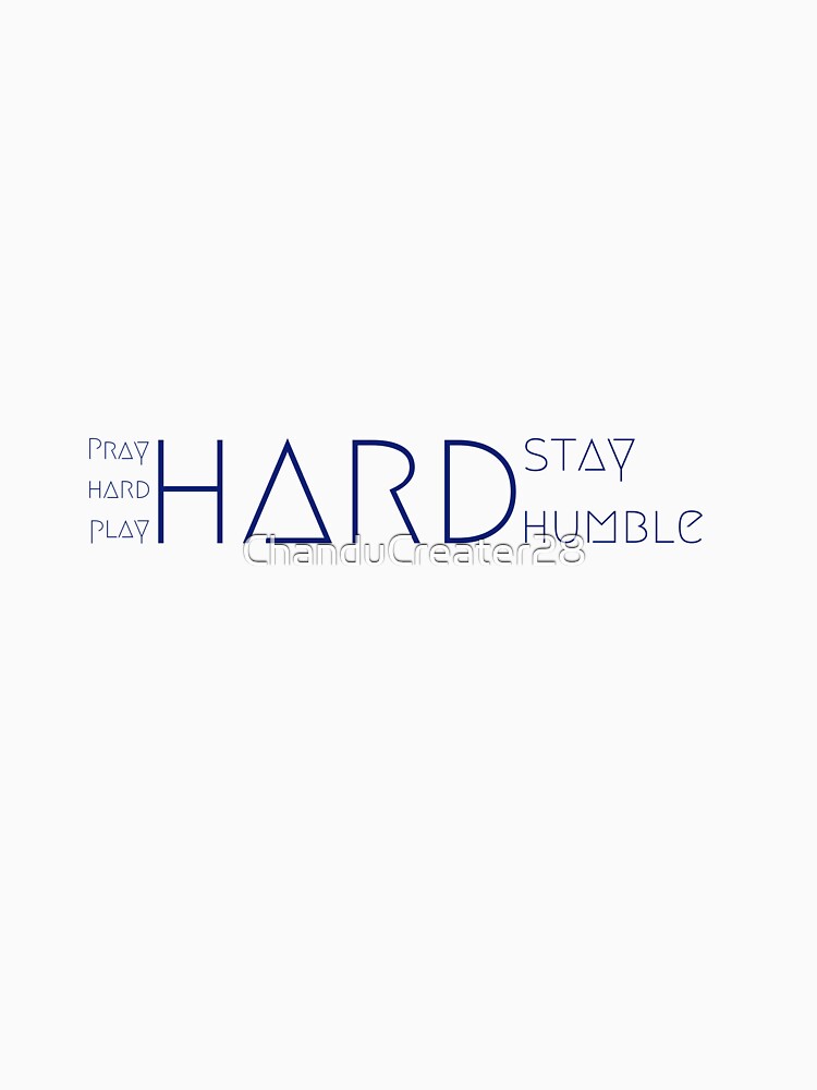 Pray Hard Play Hard Stay Humble by ChanduCreater28